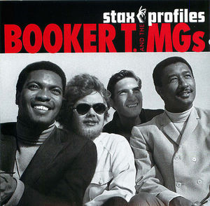 Stax Profiles: Booker T. & The MGs Stax Profiles: Booker T. & The MGs