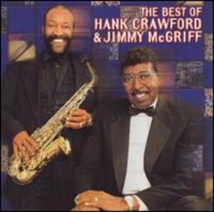 The Best of Hank Crawford and Jimmy McGriff The Best of Hank Crawford and Jimmy McGriff