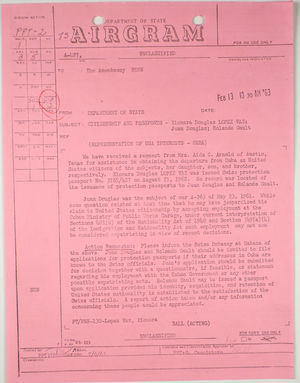 Airgram from Department of State to American Embassy in Bern re: Citizenship and passports - Xiomara Douglas Lopez Vas, Juan Douglas, Rolando Gault, February 13, 1963 Airgram from Department of State to American Embassy in Bern re: Citizenship and passports - Xiomara Douglas Lopez Vas, Juan Douglas, Rolando Gault, February 13, 1963