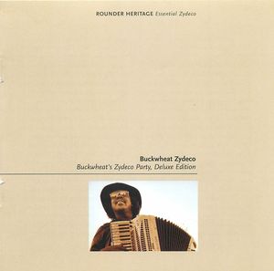 Buckwheat's Zydeco Party, Deluxe Edition Buckwheat's Zydeco Party, Deluxe Edition