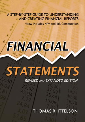 Financial Statements: A Step-by-Step Guide to Understanding and Creating Financial Reports Financial Statements: A Step-by-Step Guide to Understanding and Creating Financial Reports
