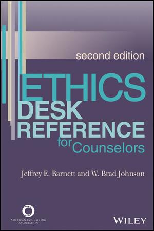 Ethics Desk Reference for Counselors, 2nd Edition Ethics Desk Reference for Counselors, 2nd Edition