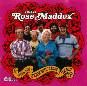 This Is Rose Maddox With The Vern Williams Band This Is Rose Maddox With The Vern Williams Band
