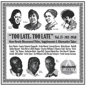 Too Late, Too Late Vol. 13 (1921-1940) Too Late, Too Late Vol. 13 (1921-1940)