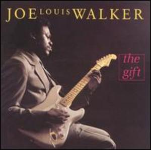 Joe Louis Walker: Gift Joe Louis Walker: Gift