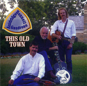Auldridge, Bennett & Gaudreau: This Old Town Auldridge, Bennett & Gaudreau: This Old Town