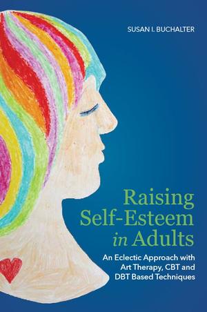 Raising Self-Esteem in Adults Raising Self-Esteem in Adults