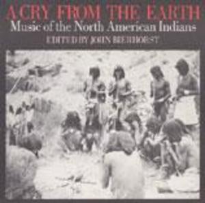 Cry from the Earth: Music of the North American Indians Cry from the Earth: Music of the North American Indians