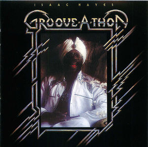 Isaac Hayes: Groove-A-Thon Isaac Hayes: Groove-A-Thon