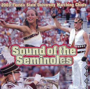 2003 Florida State University Marching Chiefs: Sound of the Seminoles 2003 Florida State University Marching Chiefs: Sound of the Seminoles