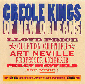 Creole Kings Of New Orleans: 26 Great Songs Creole Kings Of New Orleans: 26 Great Songs