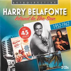 Island in the Sun - His 45 Finest 1952-1962 (2 CD Set) Island in the Sun - His 45 Finest 1952-1962 (2 CD Set)