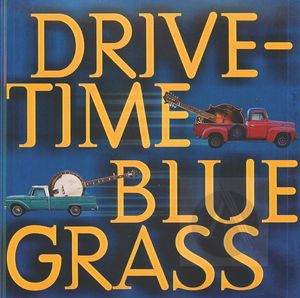 Drive-Time Bluegrass Drive-Time Bluegrass