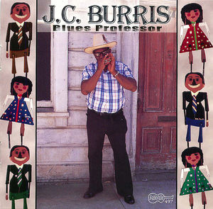 J.C. Burris- Blues Professor J.C. Burris- Blues Professor