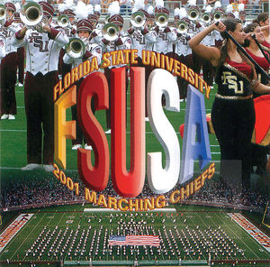 2001 Florida State University Marching Chiefs: FSUSA 2001 Florida State University Marching Chiefs: FSUSA