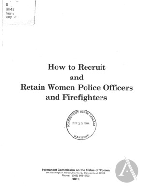 How to Recruit and Retain Women Police Officers and Firefighters How to Recruit and Retain Women Police Officers and Firefighters