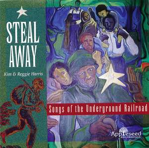 Steal Away: Songs of Underground Railroad Steal Away: Songs of Underground Railroad