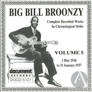 Big Bill Broonzy: Complete Recorded Works In Chronological Order, Vol. 5 Big Bill Broonzy: Complete Recorded Works In Chronological Order, Vol. 5
