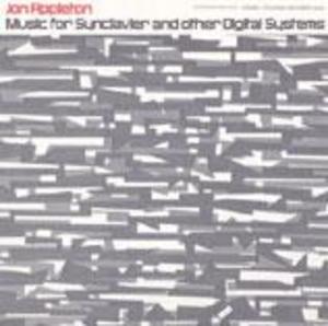 Music for Synclavier and Other Digital Systems: With Jon Appleton, Composer Music for Synclavier and Other Digital Systems: With Jon Appleton, Composer