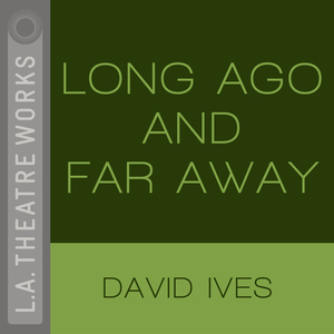 Long Ago and Far Away (and other plays) Long Ago and Far Away (and other plays)