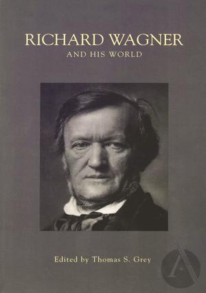 Richard Wagner And His World Richard Wagner And His World