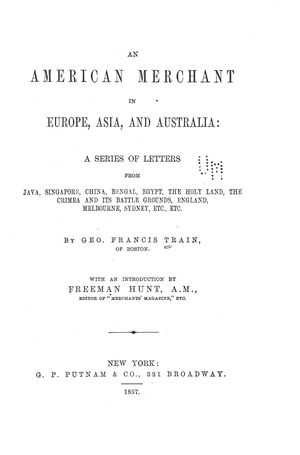 An American Merchant in Europe, Asia, and Australia: A Series of Letters An American Merchant in Europe, Asia, and Australia: A Series of Letters