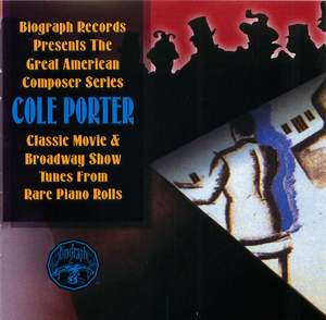 Biograph Presents Cole Porter from Rare Piano Rolls Biograph Presents Cole Porter from Rare Piano Rolls