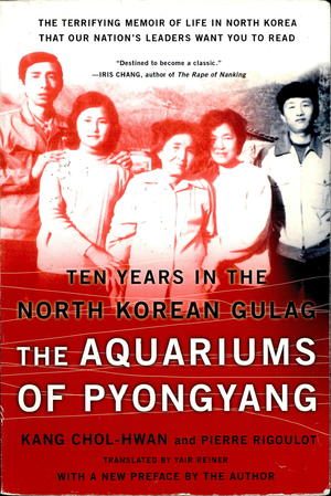 The Aquariums of Pyongyang: Ten Years in the North Korean Gulag The Aquariums of Pyongyang: Ten Years in the North Korean Gulag