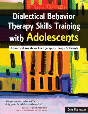 Dialectical Behavior Therapy Skills Training with Adolescents Dialectical Behavior Therapy Skills Training with Adolescents