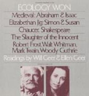 Ecology Won: Readings by Will Geer and Ellen Geer Ecology Won: Readings by Will Geer and Ellen Geer