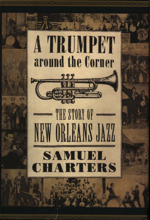 A Trumpet Around the Corner: A Story of New Orleans Jazz A Trumpet Around the Corner: A Story of New Orleans Jazz