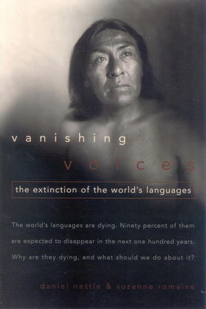 Vanishing Voices: The Extinction of the World's Languages Vanishing Voices: The Extinction of the World's Languages