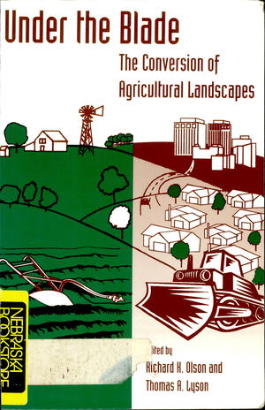 Under the Blade: The Conversion of Agricultural Landscapes Under the Blade: The Conversion of Agricultural Landscapes