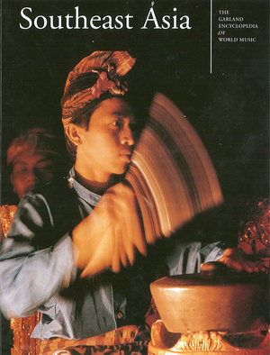 The Garland Encyclopedia of World Music, Vol. 4: Southeast Asia Audio CD The Garland Encyclopedia of World Music, Vol. 4: Southeast Asia Audio CD