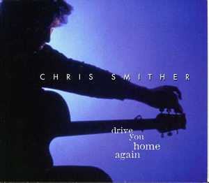 Chris Smither: Drive You Home Again Chris Smither: Drive You Home Again