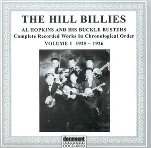 The Hill Billies - Al Hopkins & His Buckle Busters, Vol. 1 (1925-1926) The Hill Billies - Al Hopkins & His Buckle Busters, Vol. 1 (1925-1926)