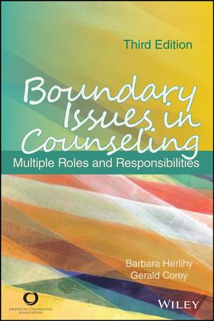 Boundary Issues in Counseling: Multiple Roles and Responsibilities, 3rd Edition (3rd edition) Boundary Issues in Counseling: Multiple Roles and Responsibilities, 3rd Edition (3rd edition)