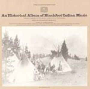 An Historical Album of Blackfoot Indian Music An Historical Album of Blackfoot Indian Music