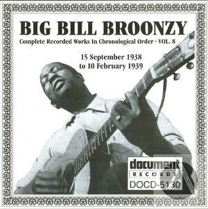 Big Bill Broonzy: Complete Recorded Works In Chronological Order, Vol. 8 Big Bill Broonzy: Complete Recorded Works In Chronological Order, Vol. 8