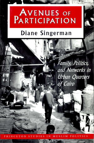 Avenues of Participation: Family, Politics and Networks in Urban Quarters of Cairo Avenues of Participation: Family, Politics and Networks in Urban Quarters of Cairo