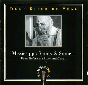 Deep River of Song: Mississippi - Saints & Sinners Deep River of Song: Mississippi - Saints & Sinners
