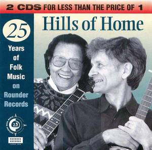 Hills of Home: 25 Years of Folk Music on Rounder Records, Disk 1 Hills of Home: 25 Years of Folk Music on Rounder Records, Disk 1