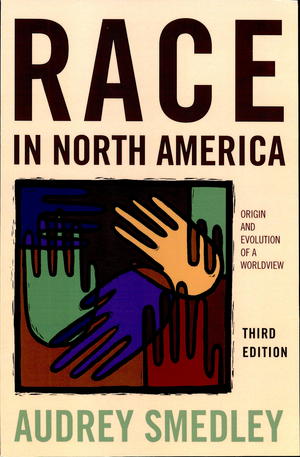 Race in North America: Origins and Evolution of a Worldview Race in North America: Origins and Evolution of a Worldview