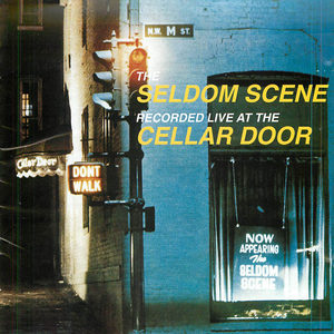 The Seldom Scene: Live at the Cellar Door The Seldom Scene: Live at the Cellar Door
