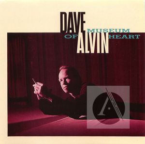 Dave Alvin: Museum of Heart Dave Alvin: Museum of Heart