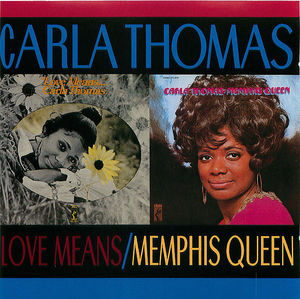 Carla Thomas: Love Means/Memphis Queen Carla Thomas: Love Means/Memphis Queen