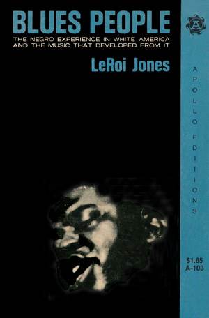 Blues People: The Negro Experience in White America and the Music that Developed from It. Blues People: The Negro Experience in White America and the Music that Developed from It.