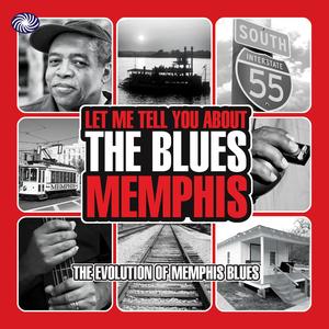 Let Me Tell You About The Blues: Memphis (Part 2) Let Me Tell You About The Blues: Memphis (Part 2)