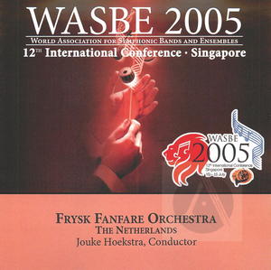 2005 WASBE: Frysk Fanfare Orchestra 2005 WASBE: Frysk Fanfare Orchestra