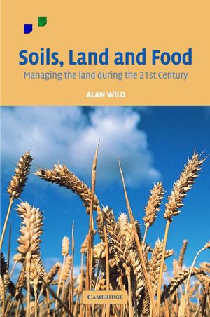 Soils, Land and Food: Managing the Land during the Twenty-First Century Soils, Land and Food: Managing the Land during the Twenty-First Century